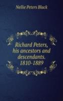 RICHARD PETERS HIS ANCESTORS AND DESCEN