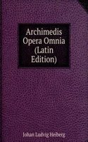 Archimedis Opera Omnia (Latin Edition)