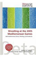 Wrestling at the 2005 Mediterranean Games: (English)
