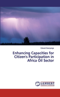 Enhancing Capacities for Citizen's Participation in Africa Oil Sector