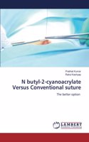 N butyl-2-cyanoacrylate Versus Conventional suture