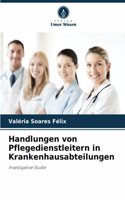 Handlungen von Pflegedienstleitern in Krankenhausabteilungen