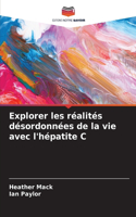 Explorer les réalités désordonnées de la vie avec l'hépatite C