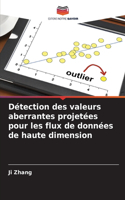 Détection des valeurs aberrantes projetées pour les flux de données de haute dimension