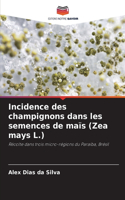 Incidence des champignons dans les semences de maïs (Zea mays L.)