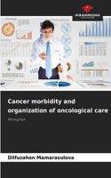 Cancer morbidity and organization of oncological care