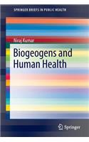 Biogeogens and Human Health