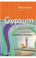 Gypsum & Gypsum Products: Their Science & Technology