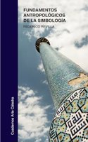 Fundamentos antropologicos de la simbologia / Anthropological Foundation of the Symbols
