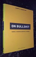 On bullshit: Sobre la manipulacion de la verdad / On Manipulation of Truth