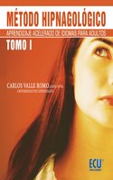 Metodo Hipnagologico Tomo I: Aprendizaje acelerado de idiomas para adultos (Spanish Edition)
