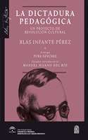 La Dictadura Pedagogica: Un proyecto de revolucion cultural