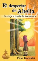 El Despertar De Abelia/ Abelia's Awakening
