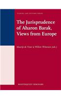 The Jurisprudence of Aharon Barak, Views from Europe