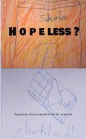 H o p e less ?