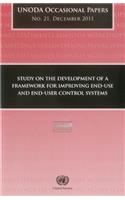 Study on the Development of a Framework for Improving End-Use and End-User Control Systems: Unoda Occasional Papers No.21, December