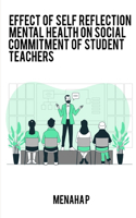 Effect of self reflection mental health on social commitment of student teachers