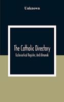 The Catholic Directory; Ecclesiastical Register, And Almanak; For The Year Of Our Lord 1876: To Which Is Preferred The; Ordo Recitandi Officii Divini Sacrique Peragendi