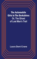 The Automobile Girls in the Berkshires; Or, The Ghost of Lost Man's Trail