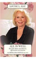 All Is Well: Heal Your Body With Medicine, Affirmation & Intuition