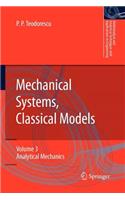 Mechanical Systems, Classical Models: Volume 3: Analytical Mechanics(Mathematical and Analytical Techniques with Applications to Engineering)