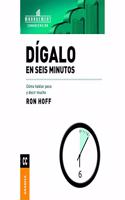 Digalo En Seis Minutos/ Said In Six Minutes