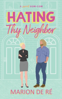 Hating Thy Neighbor: (1 For the Love of Rom-Coms)