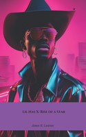 Lil Nas X: Rise of a Star: From campaign to global success, a unique biography