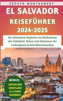 El Salvador Reiseführer 2024-2025: Ihr ultimativer Begleiter zur Entdeckung der Schönheit, Kultur und Abenteuer des verborgenen Juwels Mittelamerikas