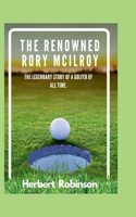 The Renowned Rory McIlroy