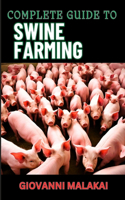 Complete Guide to Swine Farming