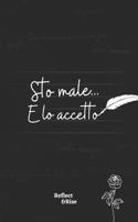 Sto male... E lo accetto