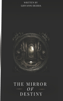 Mirror Of Destiny: Reflections on Magic and Mystery