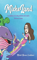 Micheland Las Aventuras de la Niña Protectora de la Madre Tierra en el Océano