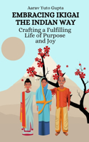 Embracing Ikigai the Indian Way