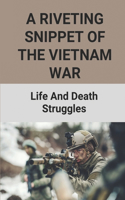 A Riveting Snippet Of The Vietnam War