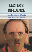 Lecter's Influence: How Dr. Lecter Affects The Popular Culture: The Socialisation Of Censorship