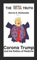 Corona Trump and The Politics of Medicine