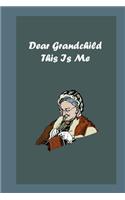 Dear Grandchild, This Is Me