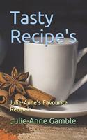 Tasty Recipe's: Julie-Anne's Favourite Recipe's