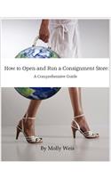 How To Open and Run a Consignment Store: A Comprehensive Guide