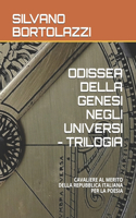 Odissea Della Genesi Negli Universi - Trilogia: Cavaliere Al Merito Della Repubblica Italiana Per La Poesia