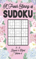 A Fresh Spring of Sudoku 9 x 9 Round 4: Hard Volume 4: Sudoku for Relaxation Spring Time Puzzle Game Book Japanese Logic Nine Numbers Math Cross Sums Challenge 9x9 Grid Beginner Friendly H