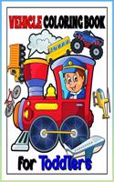 Vehicle Coloring Book for Toddlers