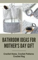 Bathroom Ideas For Mother's Day Gift: Crochet Home, Crochet Patterns, Crochet Rug: Mother'S Day Mindful Gift