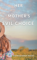 Her Mother's Evil Choice