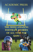 Most Amazing Football Stories of All Time For Kids!