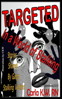 Targeted In A World of Stalking