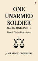 One Unarmed Soldier: All-in-One