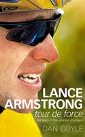 Lance Armstrong: Tour de Force